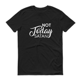 NOT TODAY SATAN T-Shirt