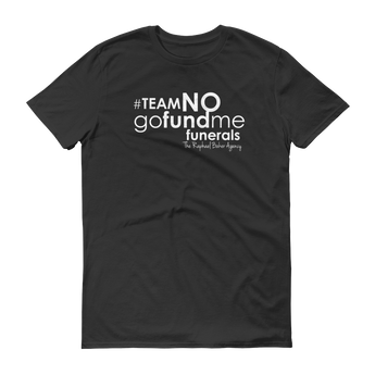Team NO GoFundMe Funerals T-Shirt