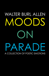 MOODS ON PARADE: A COLLECTION OF POETIC EMOTIONS